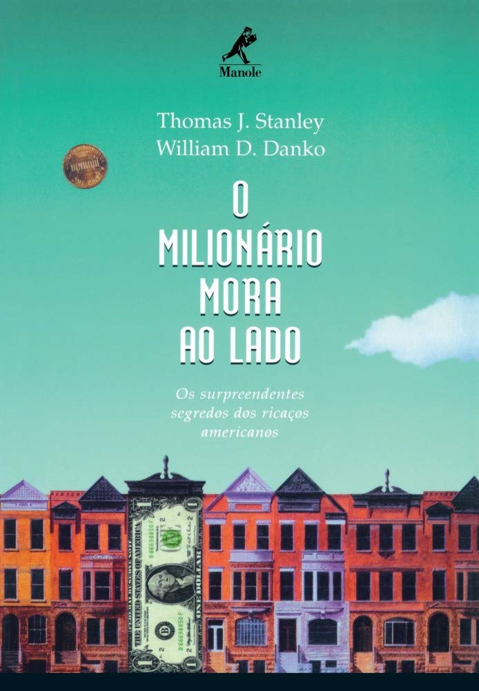 Livro de finanças pessoais: O milionário mora ao lado: os surpreendentes segredos dos ricaços americanos